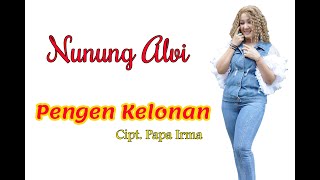 Download lagu NUNUNG ALVI PENGEN KELONAN mp3 Download lagu NUNUNG ALVI PENGEN KELONAN mp3