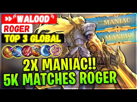 2X MANIAC!! 5K Matches Roger [ Top 3 Global Roger ] »⸄walood⸅ - Mobile Legends Gameplay And Build