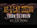 As I Lay Dying - Torn Between | Lyrics
