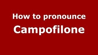 How to pronounce Campofilone