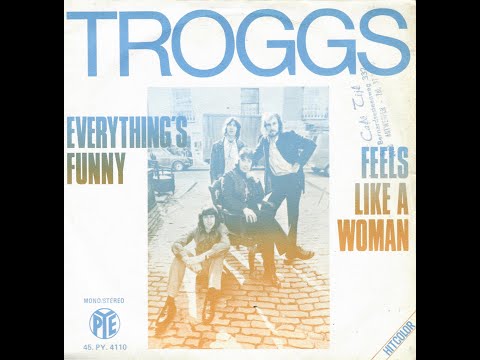 Feels Like A Woman - The Troggs