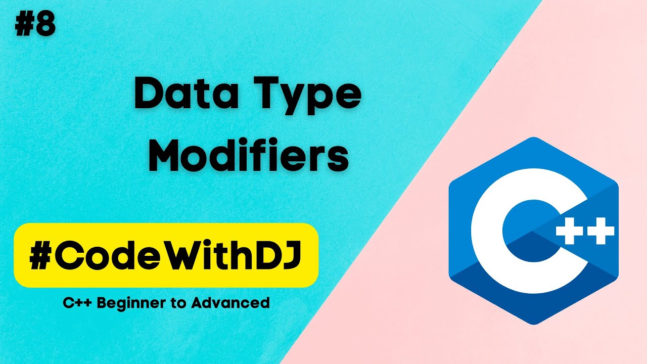 #8 Data Type Modifiers | C++ Beginner to Advanced | INIT Tech Labs | #CodeWithDJ