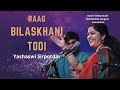 Raag Bilaskhani Todi | Yashaswi Sirpotdar | Kashi Vishwanath Residential Sangeet Sammelan  Banaras