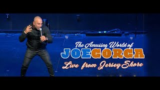 The Amusing World of Joe Gorga LIVE comedy special.