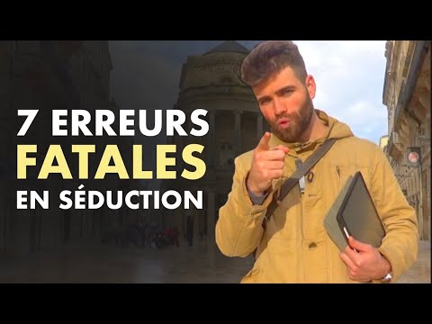 7 erreurs FATALES de DÉBUTANT en séduction