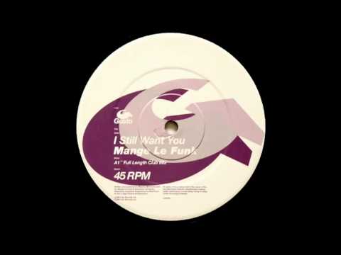 Mange Le Funk - I Still Want You (Liquid People Vox Mix) (2001) (HQ)