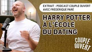 Couple Ouvert Date - Harry Potter à l’école du dating (lue avec Frédérique Paré )