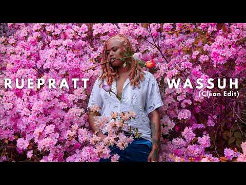 Ruepratt - Wassuh (Clean Edit)