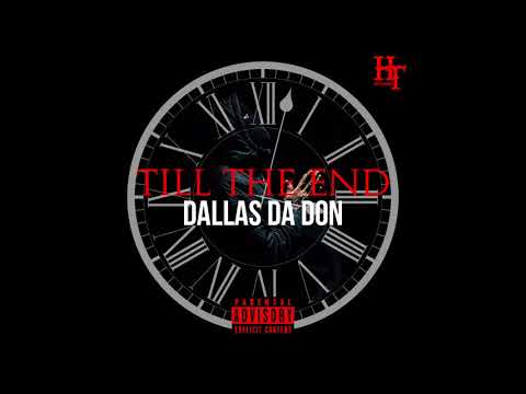Dallas Da Don - Till The End
