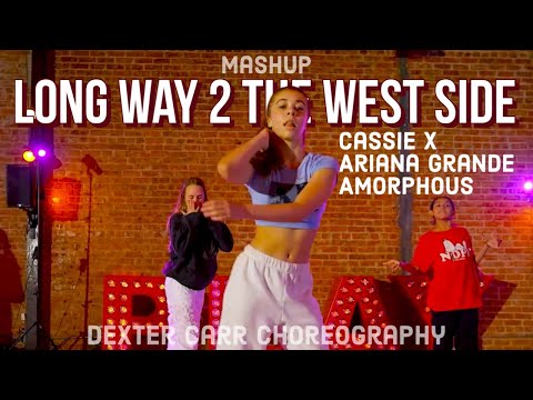 WAY 2 THE WEST SIDE @ArianaGrande X Cassie Amorphous Mashup | @DexterCarrChoreography | PGLA