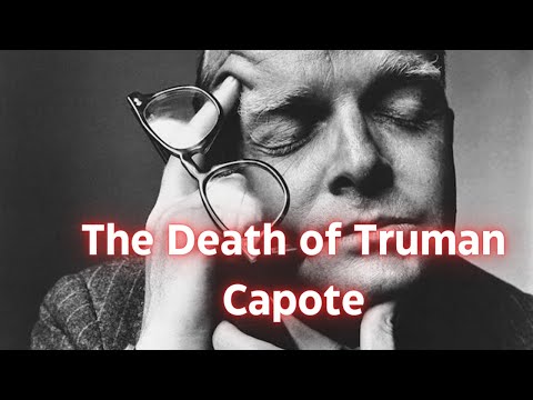 The Death of Truman Capote: His Shocking Downfall and Betrayals.