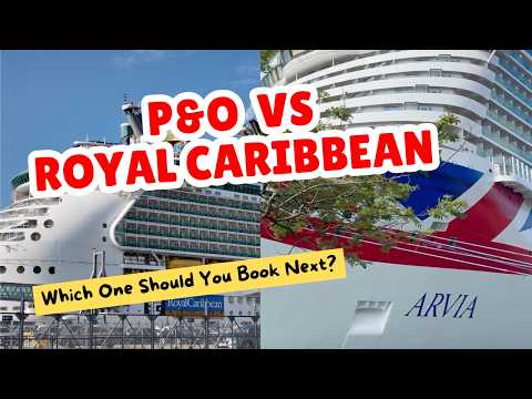 Thumbnail for Picking Between P&O and Royal Caribbean? Watch This First