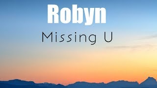 Robyn &quot;Missing U&quot; (Lyric video)🎤🎵