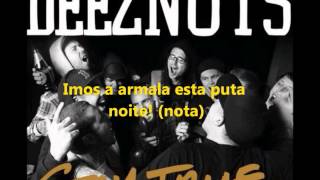 Deez Nuts - Damn Right (GALEGO)