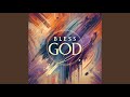 Bless God
