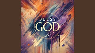Bless God
