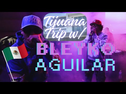 TJ TRIP WITH BLEYKO AGUILAR!!!