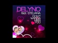Delyno Feat. Steliana - Don't Wanna Miss You ...