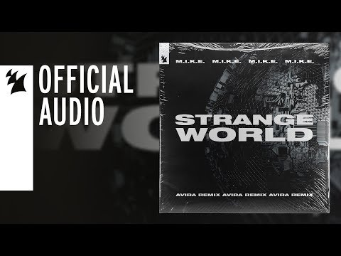 M.I.K.E. - Strange World (AVIRA Remix)