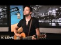 K-LOVE - Brandon Heath "Your Love" LIVE 