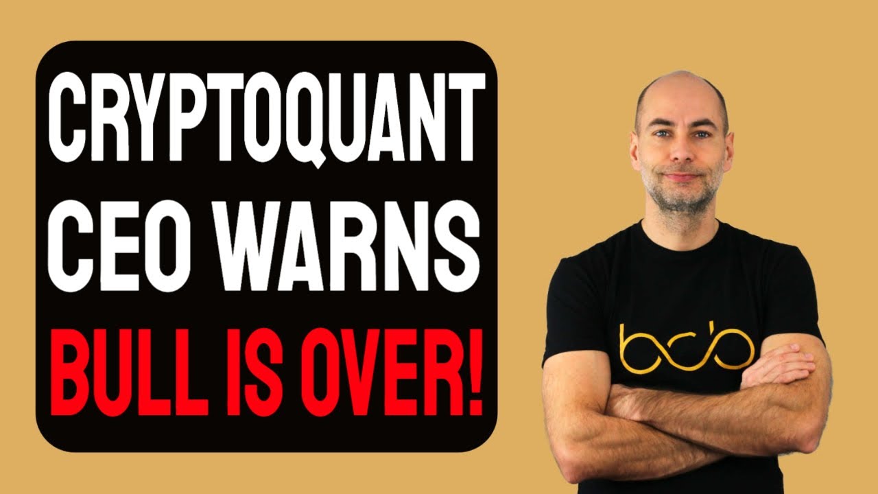 CRYPTOQUANT CEO WARNS BULL IS OVER! [Details]