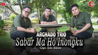 Download lagu ARGHADO TRIO || SABAR MA HO INONGKU || Lagu Batak Terbaru 2022 mp3