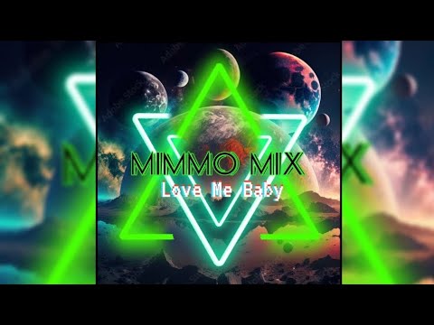 Mimmo Mix - Love Me Baby (Eurodance Disco Mix)