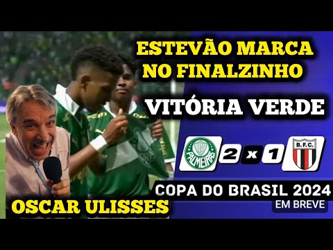 OSCAR ULISSES Palmeiras 2x1 Botafogo SP Copa do Brasil 2024 Globo/CBN