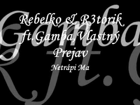 Rebelko & R3torik ft.Gamba,Vlastny Prejav Netrapi Ma.wmv