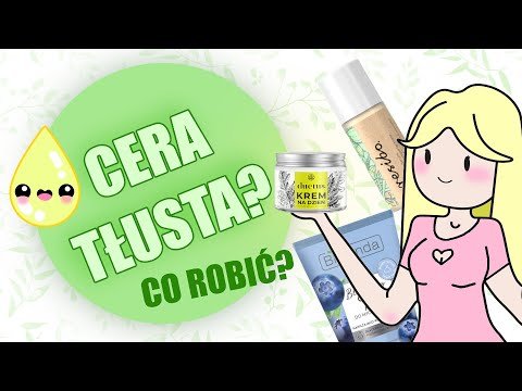 Przetłuszczanie i cera tłusta - jakie kosmetyki wybrać?
