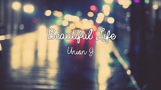 Union J - Beautiful Life (Lyrics)