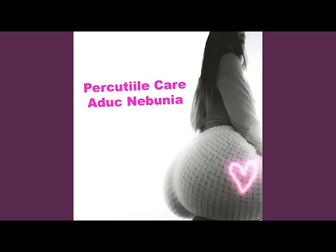 Percutiile Care Aduc Nebunia