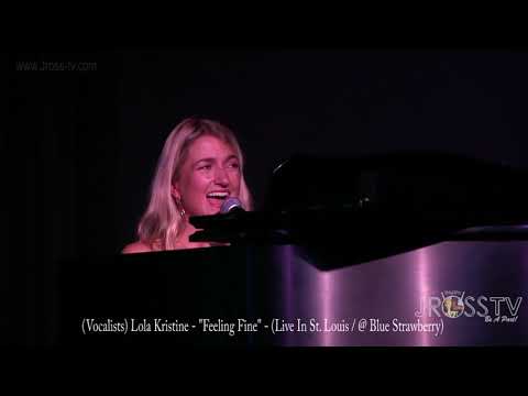 James Ross @ Lola Kristine - "Feeling Fine" - www.Jross-tv.com (St. Louis)