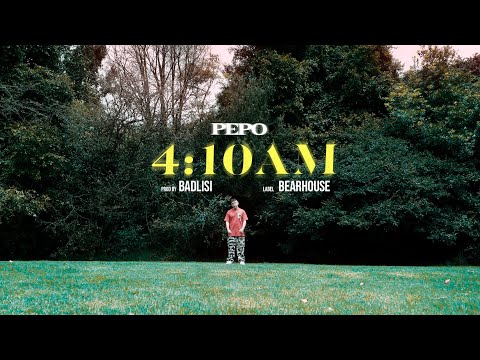 PEPO - 4:10 AM (Video Oficial) prod. By Badlissi