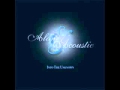 Alone & Acoustic - Close but Gone 