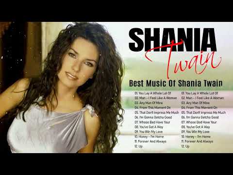 Shania Twain Greatest Best Hits Playlist 2022 - Best Songs Of Shania Twain