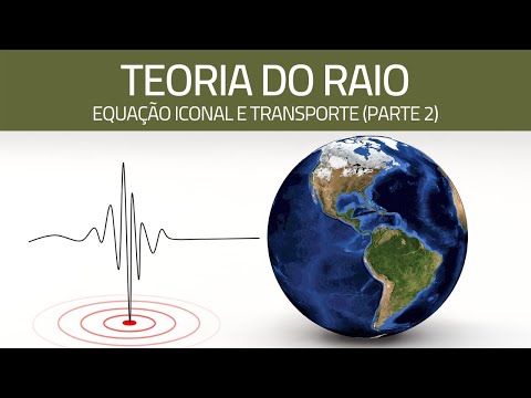 Introdução à teoria do raio Mod.1 #14 - Equação iconal e solução de transporte (Parte 2)