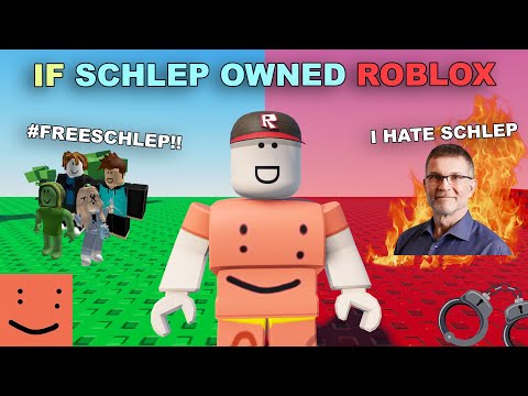 If Schlep Owned ROBLOX