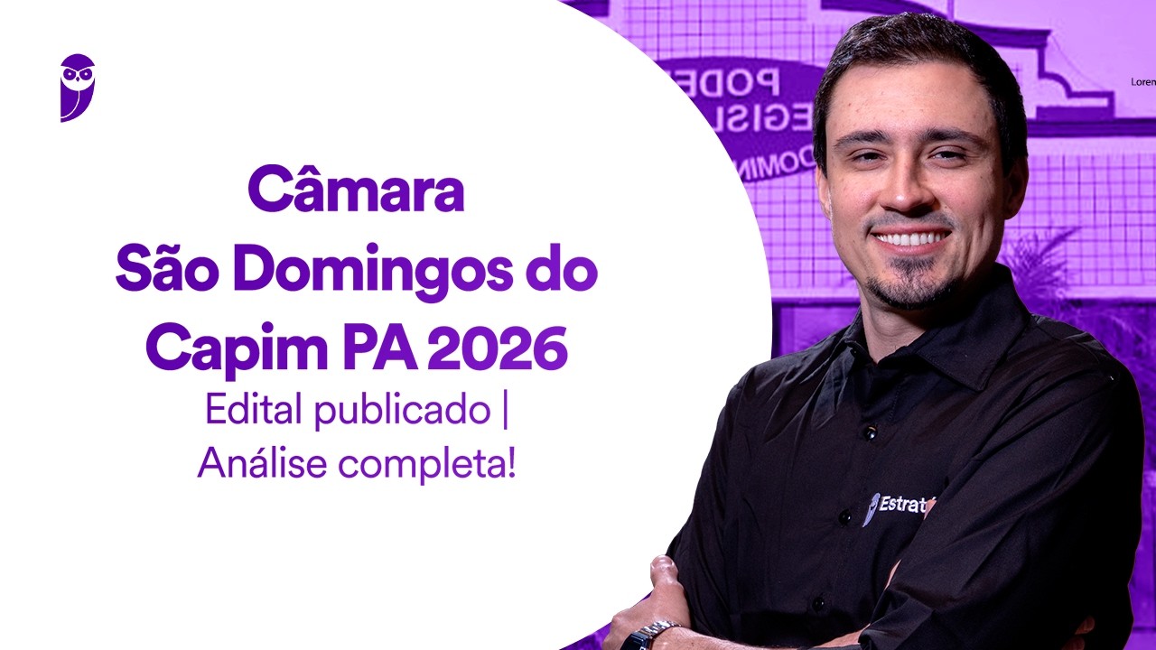 Concurso Câmara São Domingos do Capim PA 2026 | Edital publicado | Análise completa!