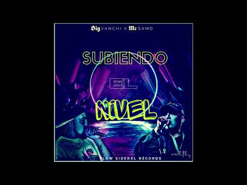 MC SAMO 📈 SUBIENDO EL NIVEL FEAT BIG VANCHI