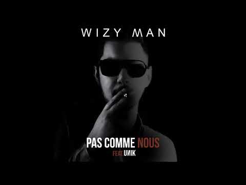 Wizy Man ft Unik - Pas comme nous (Son officiel)