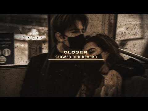 Closer - Tik tok remix | Slowed and reverb #closer