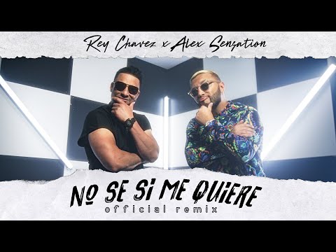 Video No Se si Me Quiere (Remix) de Rey Chavez alex-sensation