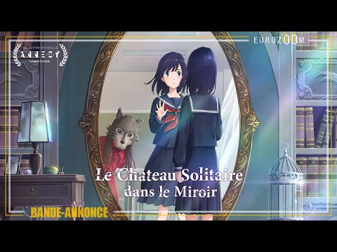 Bande-annonce Le Château solitaire dans le miroir - Réalisation Keiichi Hara EuroZoom