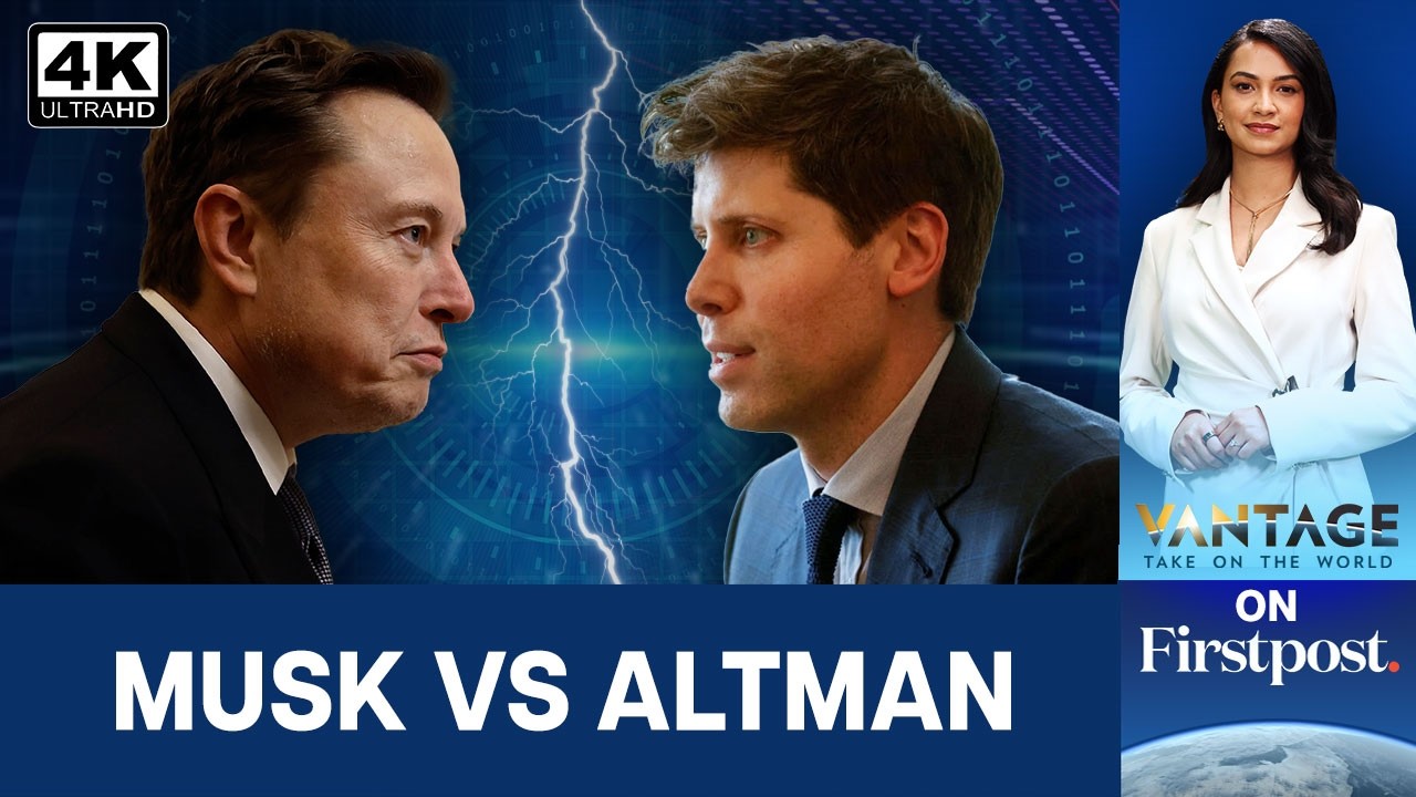 Musk Vs. Altman: The Billionaire Breakup Reaches Court | Vantage on Firstpost | N18G | 4K