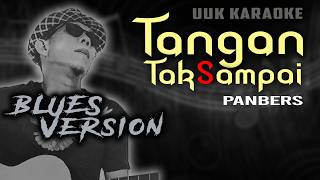 Download lagu KARAOKE TANGAN TAK SAMPAI PANBERS (BLUES VERSION) mp3 Download lagu KARAOKE TANGAN TAK SAMPAI PANBERS (BLUES VERSION) mp3