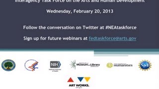 Interagency Task Force on Arts & Human  Webinar: February 20, 2013