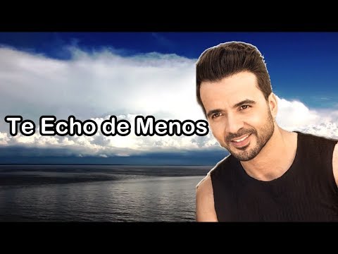 Luis Fonsi - Te Echo de Menos [GRAN ESTRENO 2018] (Vídeo Lyrics)