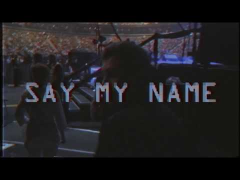 Say My Name - New Album 2018