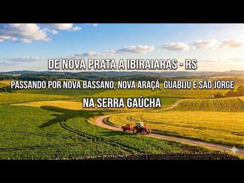 De Nova Prata a Ibiraiaras no RS , passando por N. Bassano , Nova Araçá , Guabiju e São Jorge